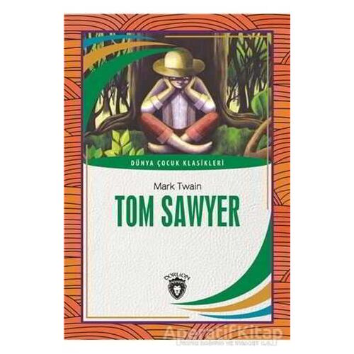 Tom Sawyer - Mark Twain - Dorlion Yayınları