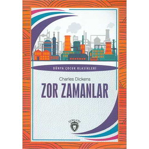 Zor Zamanlar - Charles Dickens - Dorlion Yayınları