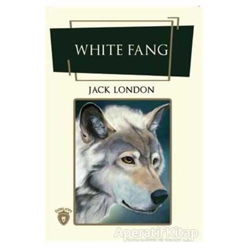 White Fang (İngilizce Roman) - Jack London - Dorlion Yayınları