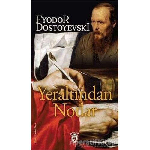 Yeraltından Notlar - Fyodor Mihayloviç Dostoyevski - Dorlion Yayınları