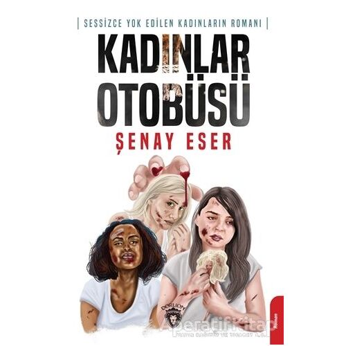 Kadınlar Otobüsü - Şenay Eser - Dorlion Yayınları