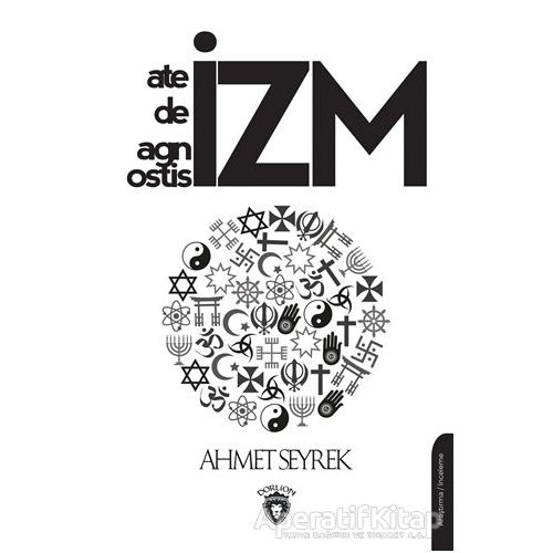 Ateizm Deizm Agnostisizm - Ahmet Seyrek - Dorlion Yayınları