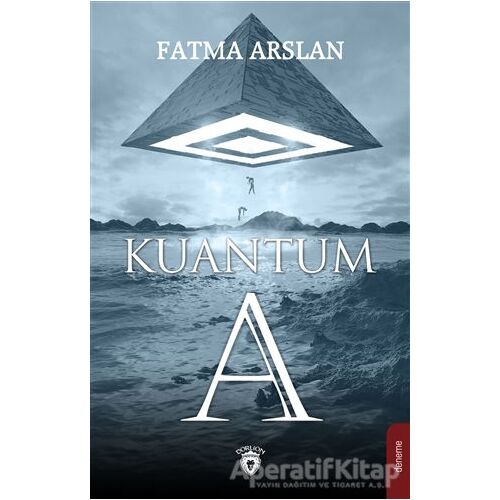 Kuantum A - Fatma Arslan - Dorlion Yayınları