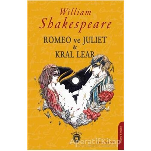 Romeo ve Juliet & Kral Lear - William Shakespeare - Dorlion Yayınları