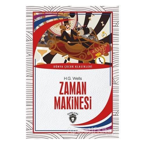 Zaman Makinesi - H. G. Wells - Dorlion Yayınları