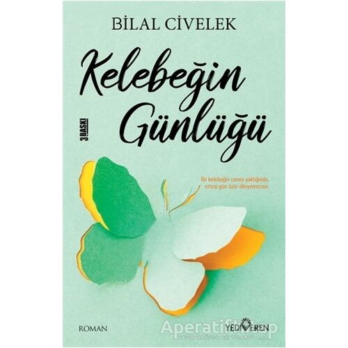 Kelebeğin Günlüğü - Bilal Civelek - Yediveren Yayınları