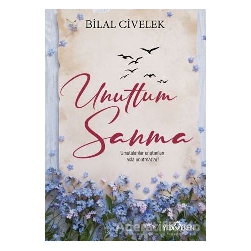 Unuttum Sanma - Bilal Civelek - Yediveren Yayınları
