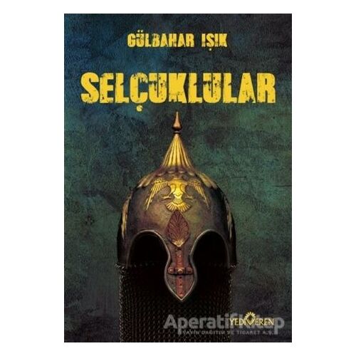 Selçuklular - Gülbahar Işık - Yediveren Yayınları