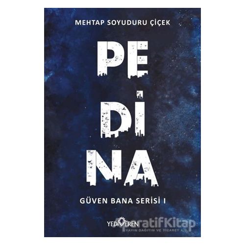 Pedina - Güven Bana Serisi 1 - Mehtap Soyuduru Çiçek - Yediveren Yayınları