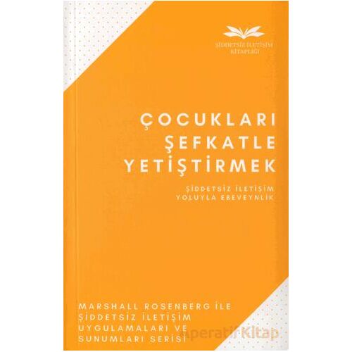 Çocukları Şefkatle Yetiştirmek - Marshall Rosenberg - Remzi Kitabevi