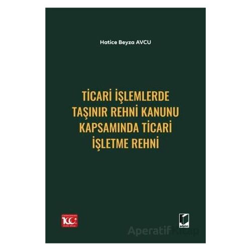 Ticari İşlemlerde Taşınır Rehni Kanunu Kapsamında Ticari İşletme Rehni