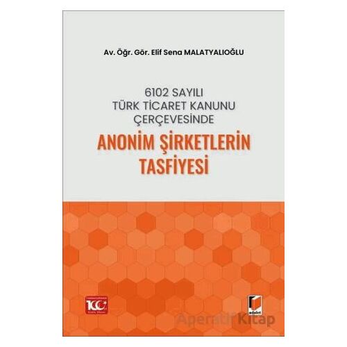 6102 Sayılı Türk Ticaret Kanunu Çerçevesinde Anonim Şirketlerin Tasfiyesi