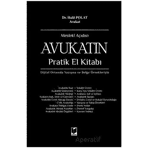 Mesleki Açıdan Avukatın Pratik El Kitabı - Halil Polat - Adalet Yayınevi