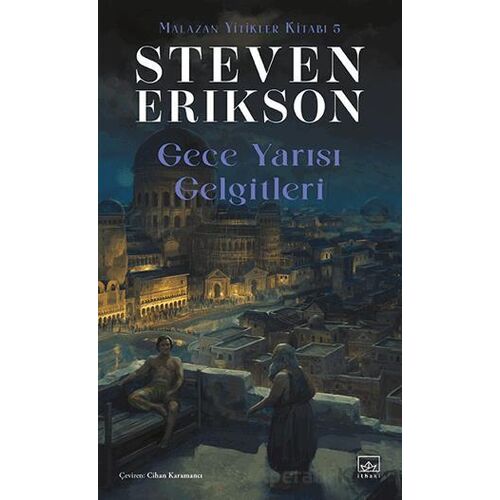 Gece Yarısı Gelgitleri - Malazan Yitikler Kitabı 5 - Steven Erikson - İthaki Yayınları