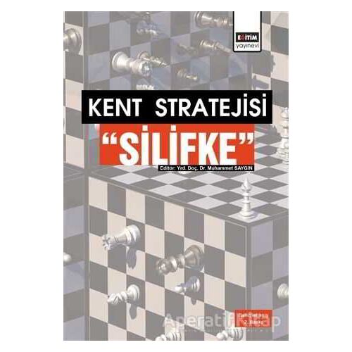 Kent Stratejisi: Silifke - Muhammet Saygın - Eğitim Yayınevi - Bilimsel Eserler