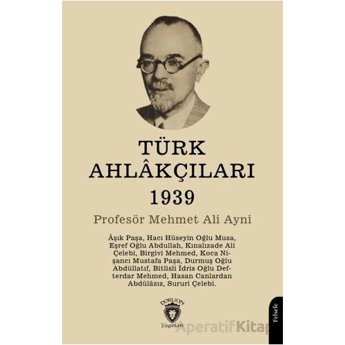Türk Ahlakçıları 1939 - Mehmet Ali Ayni - Dorlion Yayınları