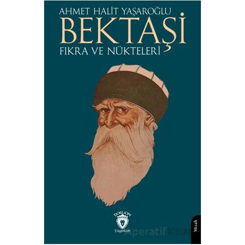 Bektaşi Fıkra ve Nükteleri - Ahmet Halit Yaşaroğlu - Dorlion Yayınları