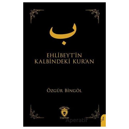 Ehlibeyt’in Kalbindeki Kur’an - Özgür Bingöl - Dorlion Yayınları