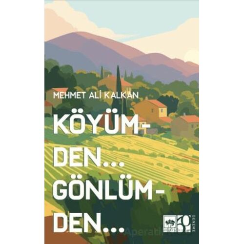 Köyümden Gönlümden - Mehmet Ali Kalkan - Ötüken Neşriyat