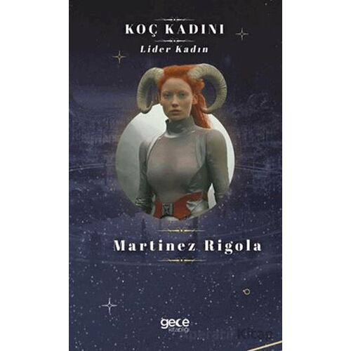 Koç Kadını - Martinez Rigola - Gece Kitaplığı