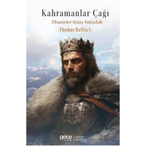 Kahramanlar Çağı Efsaneler Arası Yolculuk - Thomas Bulfinch - Gece Kitaplığı