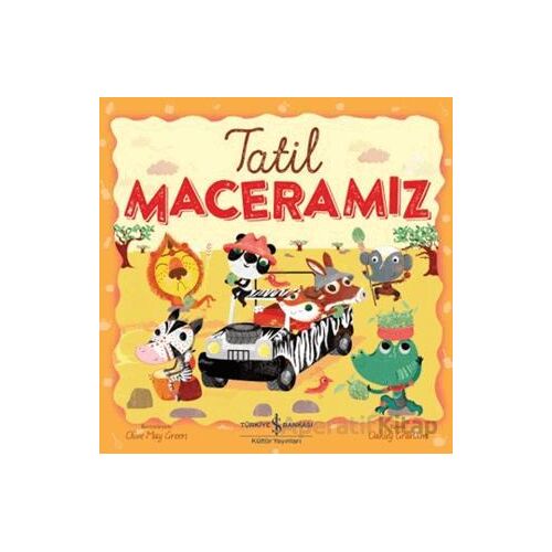 Tatil Maceramız - Oakley Graham - İş Bankası Kültür Yayınları