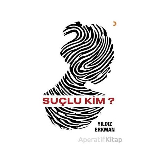 Suçlu Kim? - Yıldız Erkman - Cinius Yayınları
