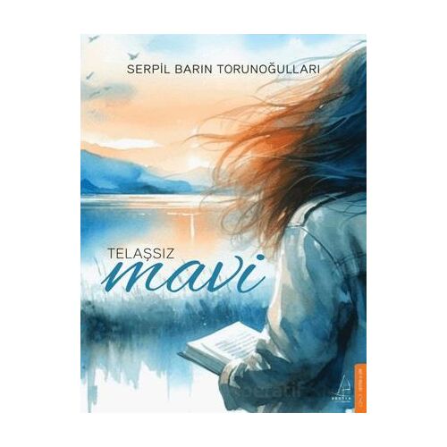 Telaşsız Mavi - Serpil Barın Torunoğulları - Destek Yayınları