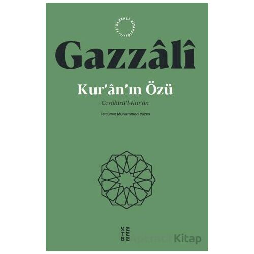 Kur’an’ın Özü Cevahirü’l-Kur’an - İmam Gazali - Ketebe Yayınları