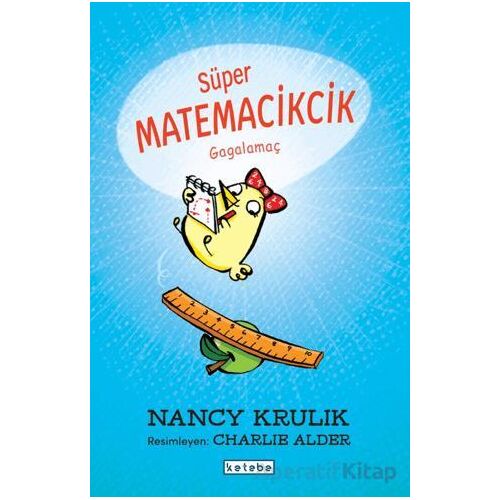 Süper Matemacikcik - Gagalamaç - Nancy Krulik - Ketebe Çocuk