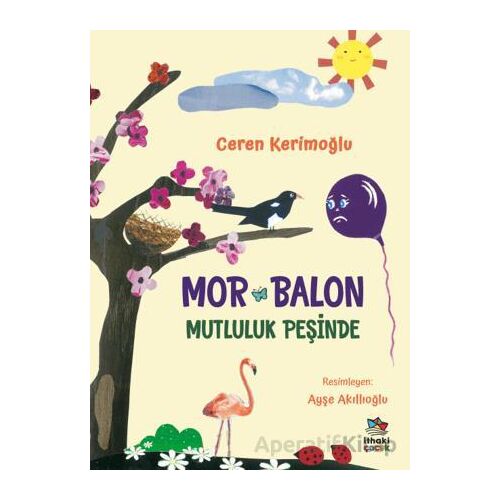 Mor Balon Mutluluk Peşinde - Ceren Kerimoğlu - İthaki Çocuk Yayınları