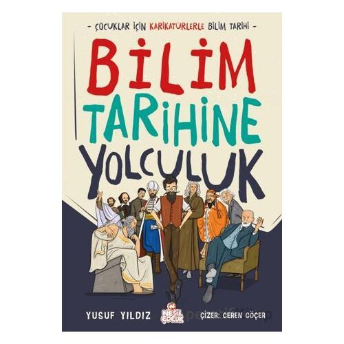 Bilim Tarihine Yolculuk - Yusuf Yıldız - Nesil Çocuk Yayınları