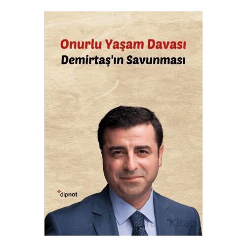 Onurlu Yaşam Davası - Selahattin Demirtaş - Dipnot Yayınları