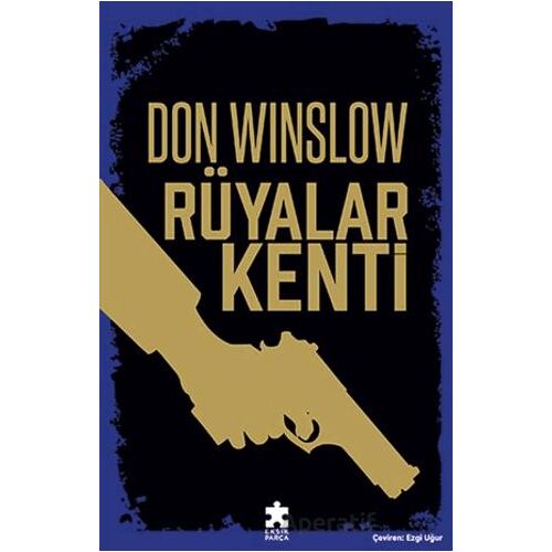 Rüyalar Kenti - Don Winslow - Eksik Parça Yayınları