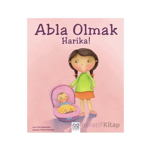 Abla Olmak Harika! - Fran Manushkin - 1001 Çiçek Kitaplar