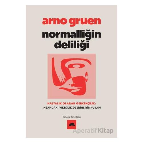 Normalliğin Deliliği - Arno Gruen - Kolektif Kitap