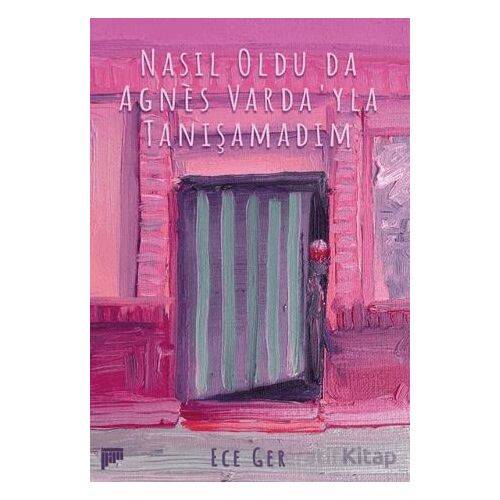 Nasıl Oldu da Agnes Vardayla Tanışamadım - Ece Ger - Pan Yayıncılık