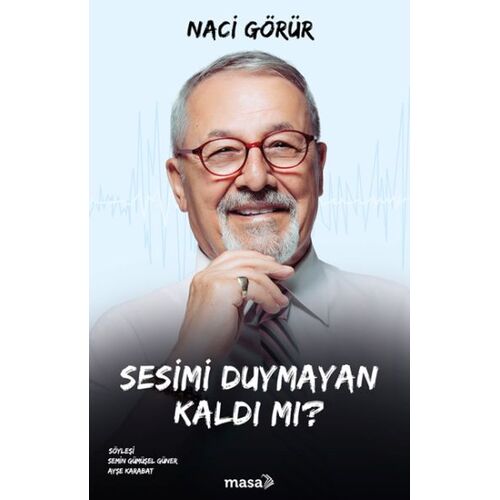 Sesimi Duymayan Kaldı mı? - Naci Görür - Masa Kitap