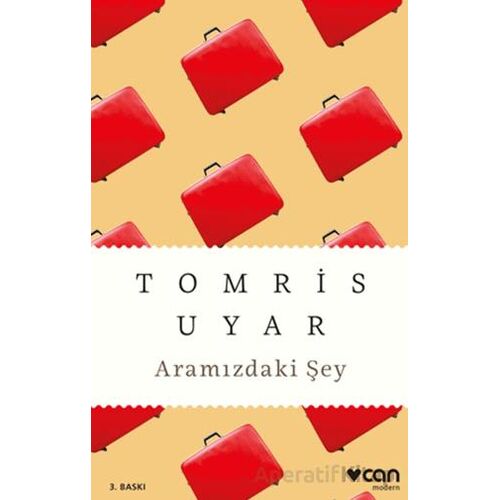 Aramızdaki Şey - Tomris Uyar - Can Yayınları