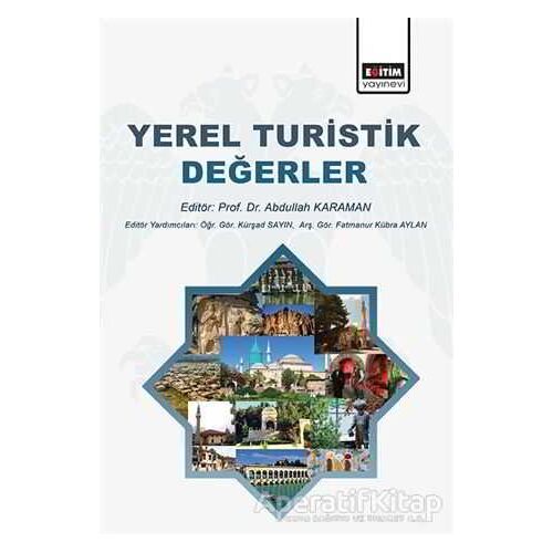 Yerel Turistik Değerler - Eğitim Yayınevi - Bilimsel Eserler