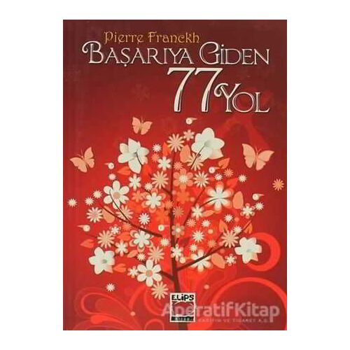 Başarıya Giden 77 Yol - Pierre Franckh - Elips Kitap