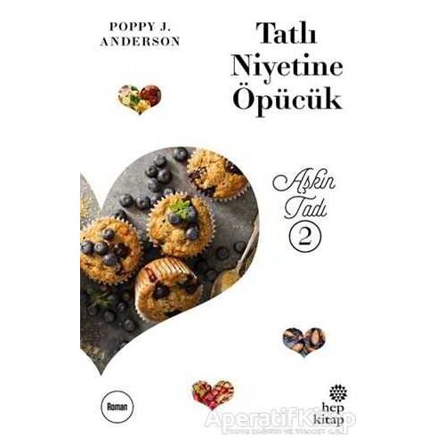 Tatlı Niyetine Öpücük - Poppy J. Anderson - Hep Kitap