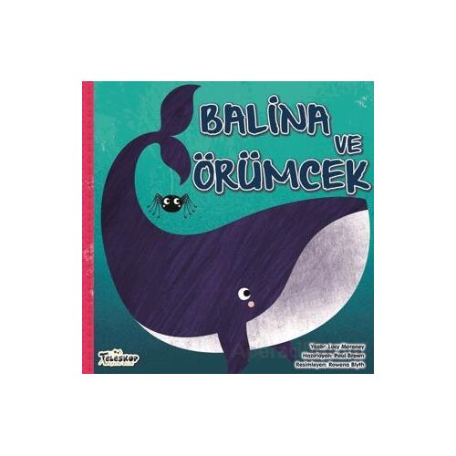Balina ve Örümcek - Lucy Moroney - Teleskop Popüler Bilim