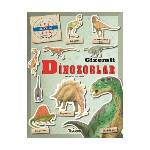 Gizemleri Öğrenelim - Gizemli Dinozorlar - John Cooper - Teleskop Popüler Bilim