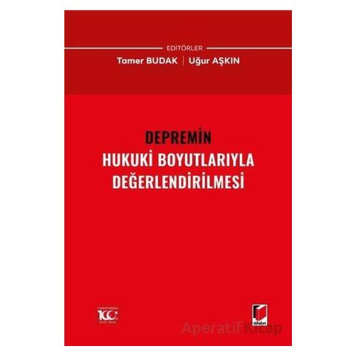 Depremin Hukuki Boyutlarıyla Değerlendirilmesi - Tamer Budak - Adalet Yayınevi