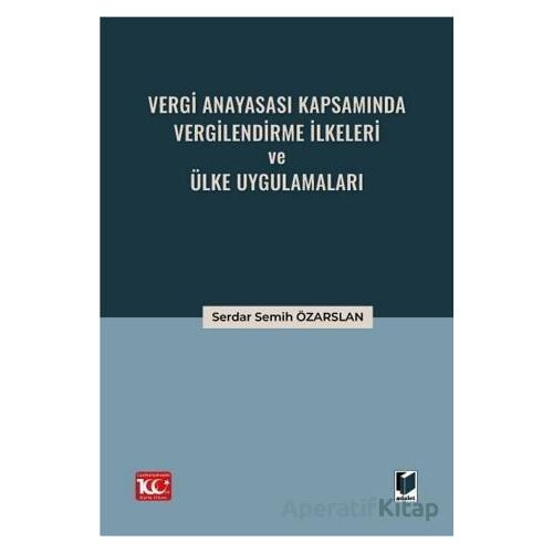 Vergi Anayasası Kapsamında Vergilendirme İlkeleri ve Ülke Uygulamaları
