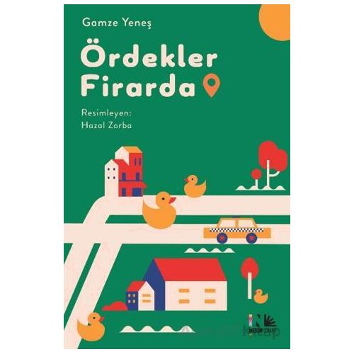 Ördekler Firarda - Gamze Yeneş - Nesin Yayınevi