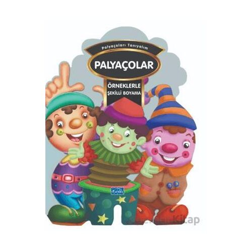 Örneklerle Şekilli Boyama - Palyaçolar - Kolektif - Parıltı Yayınları