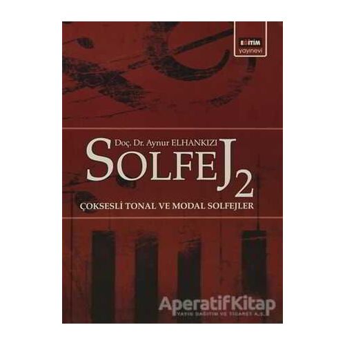 Solfej 2 Çoksesli Tonal ve Modal Solfejler - Aynur Elhankızı - Eğitim Yayınevi - Ders Kitapları