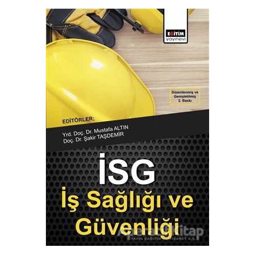 İş Sağlığı ve Güvenliği - Mustafa Altın - Eğitim Yayınevi - Ders Kitapları